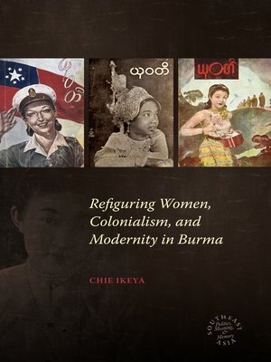 cover image of Refiguring Women, Colonialism, and Modernity in Burma